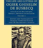 The Life and Letters of Ogier Ghiselin de Busbecq Vol.I (1881)
